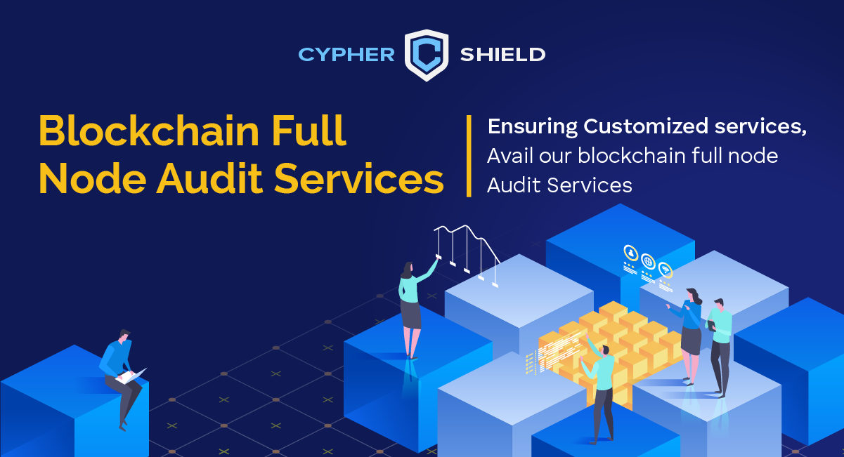 Blockchain Full Node Audit Services - Ensure Your Blockchain’s Security | Cyphershield